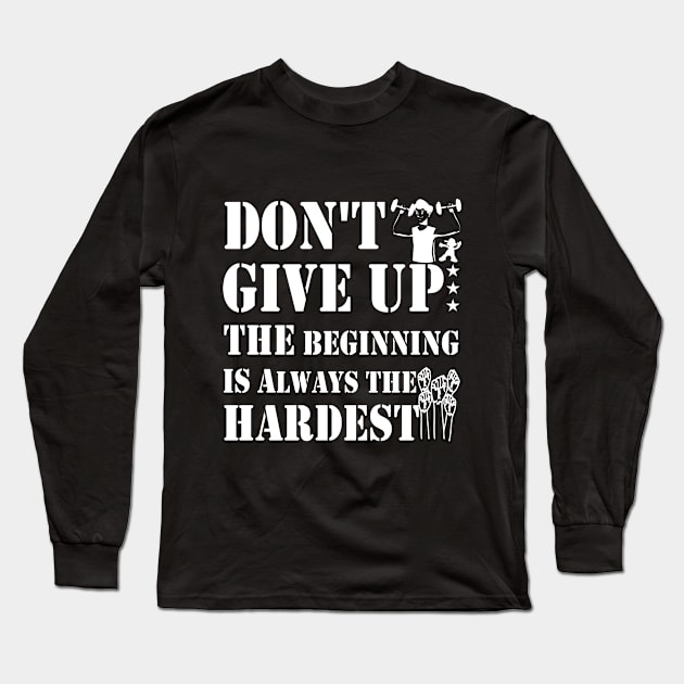 don't give up the beginning is always the hardest Long Sleeve T-Shirt by lipopa